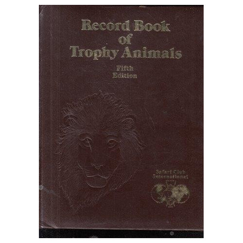 Safari Club International Record Book of Trophy Animals