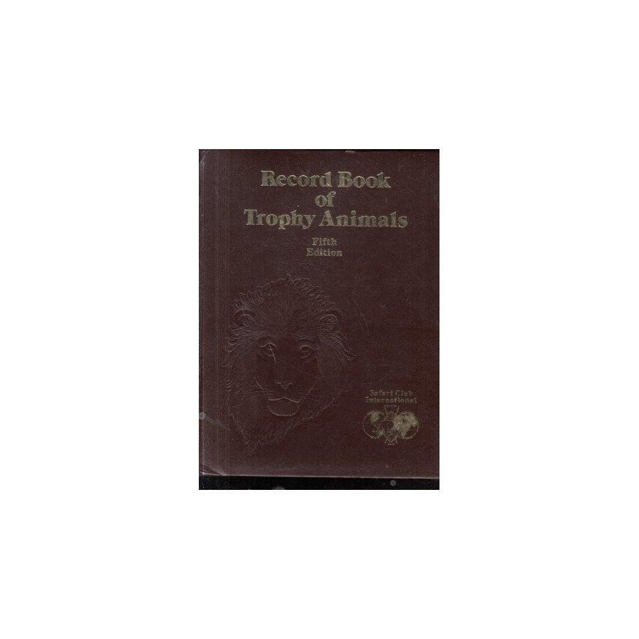 Safari Club International Record Book of Trophy Animals