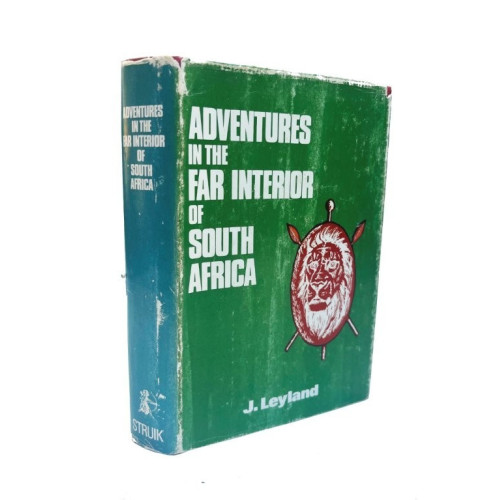 Leyland, J. Adventures in the Far Interior of South Africa