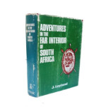 Leyland, J. Adventures in the Far Interior of South Africa
